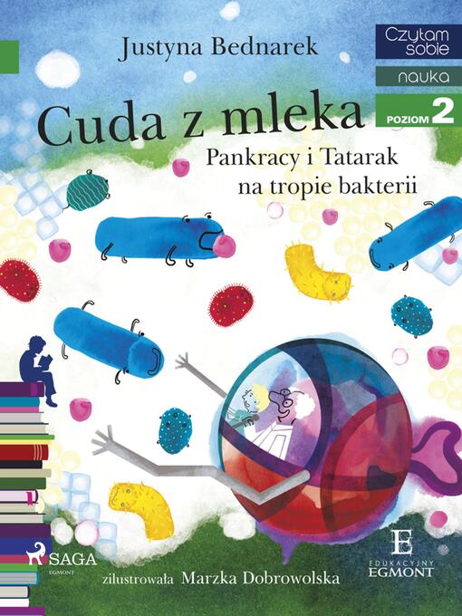 Title details for Cuda z mleka--Pankracy i Tatarak na tropie bakterii by Justyna Bednarek - Available
